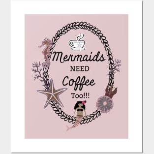 Mermaids Need Coffee Too! Posters and Art